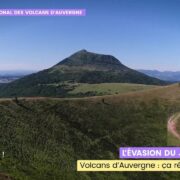 L'évasion du jour : Volcans d'Auvergne, ça réveille